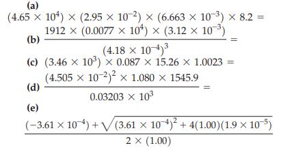 (a) (4.65 x 104) x (2.95  10-2)  (6.663 x 10-)  8.2 = 1912 x (0.0077 x 10)  (3.12  10) (b) 3 (4.18 x 10-4)
