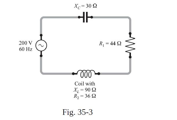 200V 60 Hz X = 30 2  000 Coil with X = 90 2 R = 36 2 Fig. 35-3 R = 44 2