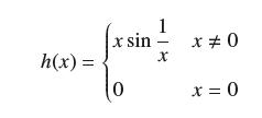 h(x) = 1 x sin - X x # 0 x = 0