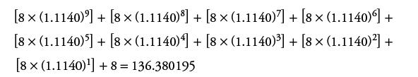 [8 x (1.1140)] + [8(1.1140)8] + [8  (1.1140)7] + [8x (1.1140)%] + [8x (1.1140)5] + [8  (1.1140)4] + [8