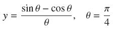 y = sin 9-cos 0  0 =  -4
