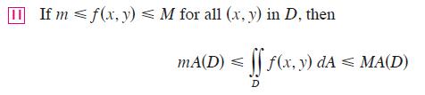 If m f(x, y)  M for all (x, y) in D, then ff D mA(D)  f(x, y) dA  MA(D)