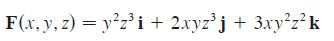 F(x, y, z) = yzi + 2xyzj + 3xyz k