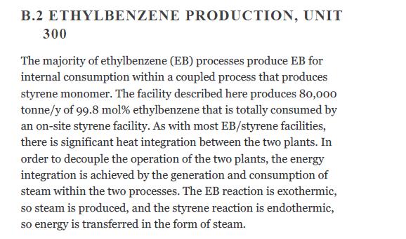 B.2 ETHYLBENZENE PRODUCTION, UNIT 300 The majority of ethylbenzene (EB) processes produce EB for internal