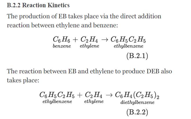 B.2.2 Reaction Kinetics The production of EB takes place via the direct addition reaction between ethylene