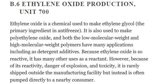 B.6 ETHYLENE OXIDE PRODUCTION, UNIT 700 Ethylene oxide is a chemical used to make ethylene glycol (the