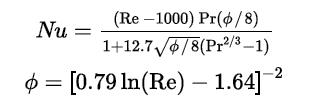Nu (Re-1000) Pr(0/8) 1+12.7 /8(Pr2/3-1)  = [0.79 In (Re) - 1.64]  -2
