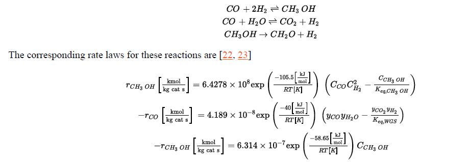 The corresponding rate laws for these reactions are [22, 23] TCH, OH -TCO kmol kmol kg cat s CO + 2H CH3 OH