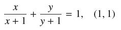 X x+1 + y y+1 = 1, (1, 1)