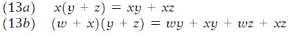 (13a) x(y + 2) = xy + xz (13b) (w+x)(y + 2) = wy + xy + wz + xz