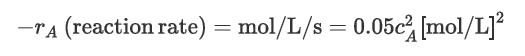 -TA (reaction rate) = mol/L/s = 0.05c [mol/L]