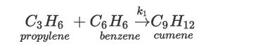 C3H6 +C6H6C9 H12 propylene benzene cumene