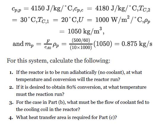 Cp,p 4150 = 30C,TC,1 J/kg/C,Cp,c = 4180 J/kg/ C,Tc,2 2 20C,U = 1000 W/m/C,pp = 1050 kg/m, and mp = Pp CAO