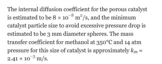 The internal diffusion coefficient for the porous catalyst is estimated to be 8  108 m/s, and the minimum