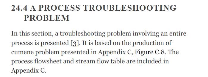 24.4 A PROCESS TROUBLESHOOTING PROBLEM In this section, a troubleshooting problem involving an entire process