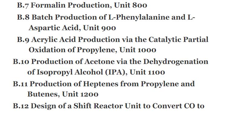 B.7 Formalin Production, Unit 800 B.8 Batch Production of L-Phenylalanine and L- Aspartic Acid, Unit 900 B.9
