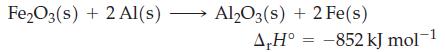 Fe2O3(s) + 2 Al(s) - Al2O3(s) + 2 Fe(s) A,H -852 kJ mol-1