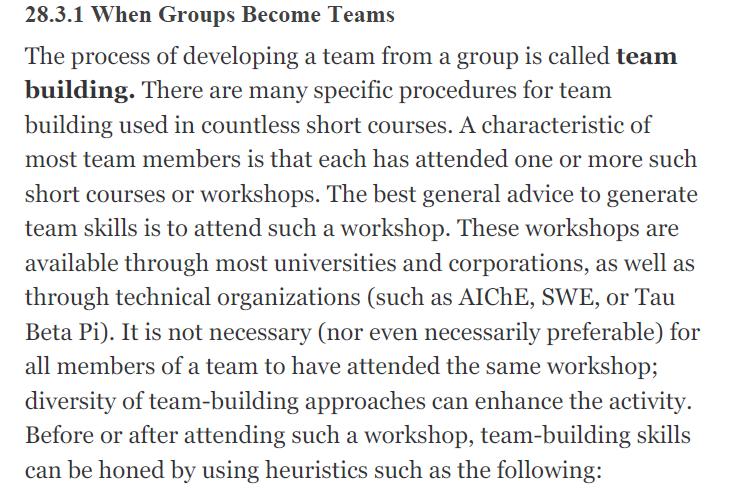 28.3.1 When Groups Become Teams The process of developing a team from a group is called team building. There