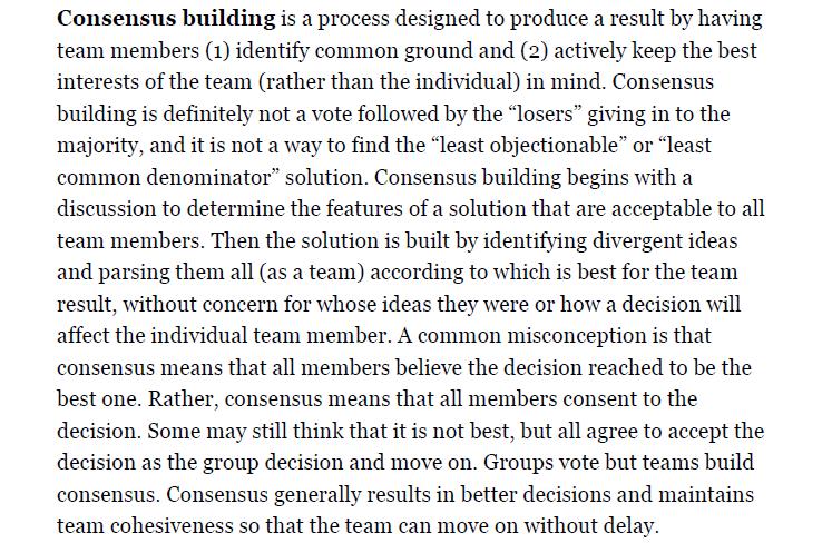 Consensus building is a process designed to produce a result by having team members (1) identify common