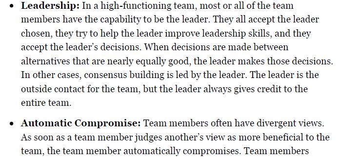 Leadership: In a high-functioning team, most or all of the team members have the capability to be the leader.