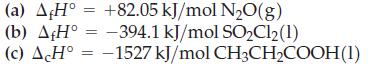 (a) AH +82.05 kJ/mol NO(g) (b) AfH = -394.1 kJ/mol SOCl(1) (c) A H -1527 kJ/mol = CH3CHCOOH(1)