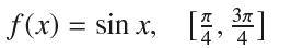 3 f(x) = sin x, [4, 371 4