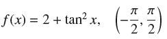 f(x) = 2 + tan2x, (2 , n n KIN 2' 2.