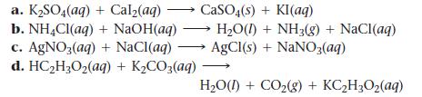 a. KSO4(aq) b. NH4Cl(aq) c. AgNO3(aq) d. HCHO(aq) + KCO3(aq) + Cal(aq)  + NaOH(aq) + NaCl(aq) CaSO4(s) +