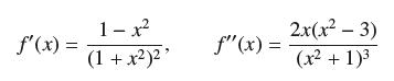 f'(x) = 1-x (1 + x)2 f"(x) = 2x(x - 3) (x + 1)