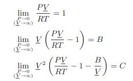 lim P-0 (V-x) P-0 (V) PV RT lim V lim P-0 (V0) PV - (RY - 1) = RT = 1 V PV RT -1 = B B -) = c V