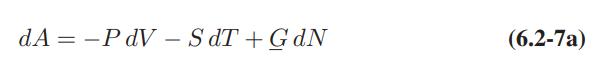 dA = -P dV - S dT + G dN (6.2-7a)