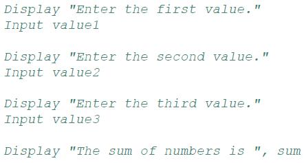 Display "Enter the first value." Input valuel Display "Enter the second value." Input value2 Display "Enter