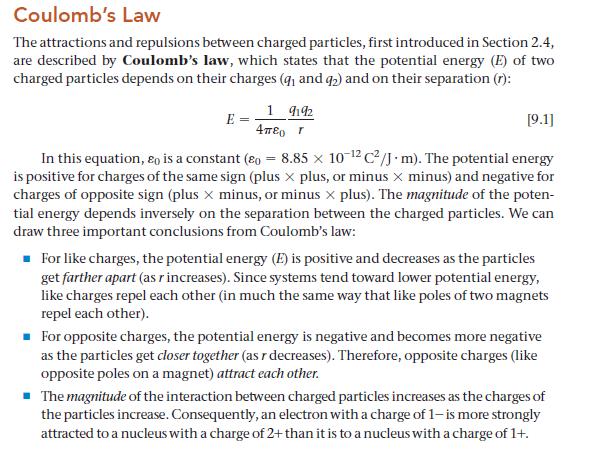Coulomb's Law The attractions and repulsions between charged particles, first introduced in Section 2.4, are