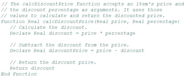 // The calcDiscount Price function accepts an item's price and // the discount percentage as arguments. It