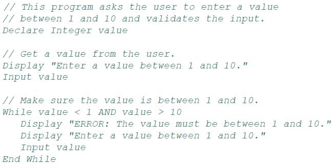 // This program asks the user to enter a value // between 1 and 10 and validates the input. Declare Integer