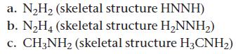 a. NH (skeletal structure HNNH) b. NH4 (skeletal structure HNNH) c. CH3NH (skeletal structure H3CNH2)