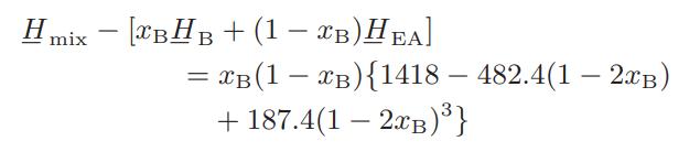 Hmix - [BHB + (1 - XB)HEA] = XB(1 - XB) {1418 - 482.4(1 - 2X) +187.4(1 - 2xB)}