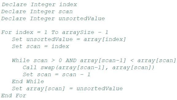 Declare Integer index Declare Integer scan Declare Integer unsortedValue For index = 1 To arraySize - 1 Set