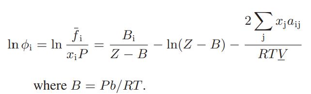 fi B xi P where B = Pb/RT. In o = In di = Z - B - - In(Z - B) - - 2 xj a ij j RTV