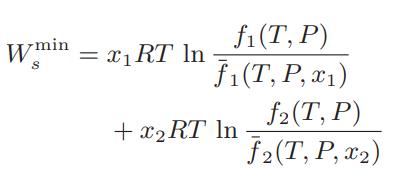 W min = x RT In X1 = f (T, P) f1(T, P, x1) f2 (T, P) f2(T, P, x2) + x RT In
