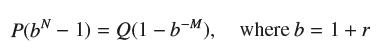 P(bN 1) = Q(1-b-M), where b= 1 + r