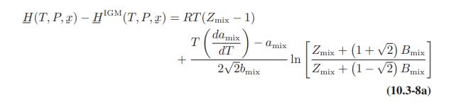 H(T, P, 2) - HIGM (T, P,r) = RT (Zmix - 1) da mix T dT 2/2bmix + amix In Zmix + (1+2) Bmix Zmix + (1-2) Bmix