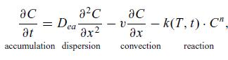 ac a2C at 2 accumulation dispersion. = Deal - ac v- - k(T,t). C". ax convection reaction