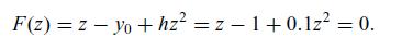 F(z)=z-yo + hz = z - 1+0.1z = 0.