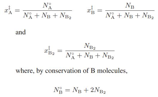 No NA + NB + NB and XB2 XB = = NB NA + NB + NB2 where, by conservation of B molecules, NB NA + NB + NB2 NB =