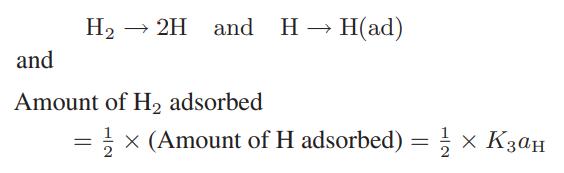 H  2H and H  H(ad) and Amount of H adsorbed = x (Amount of H adsorbed) = 1 K3H