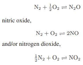 nitric oxide, N + O2 = NO N2 + O2 2NO and/or nitrogen dioxide, N +02= NO