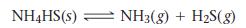 NH4HS(s) = NH3(g) + HS(g)