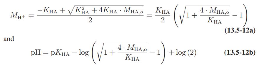 My+ and = . -KHA + V KA + 4KHA  MHA, KHA HA 2 2 pH = PKHA - log  1+ = 4 MHA,o KHA -) ( 1+ + log (2) 4 MHA,