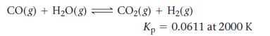 CO(g) + HO(g) CO(g) + H(g) Kp = 0.0611 at 2000 K